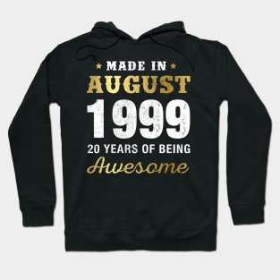 Made in August 1999 20 Years Of Being Awesome Hoodie